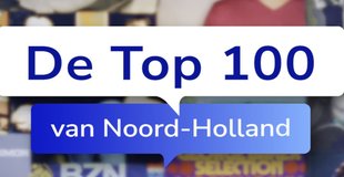 De Top 100 van Noord-Holland