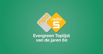 NPO Radio 5 Evergreen Toplijst van de jaren 60