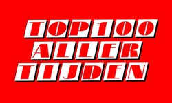 Top 100 Aller Tijden